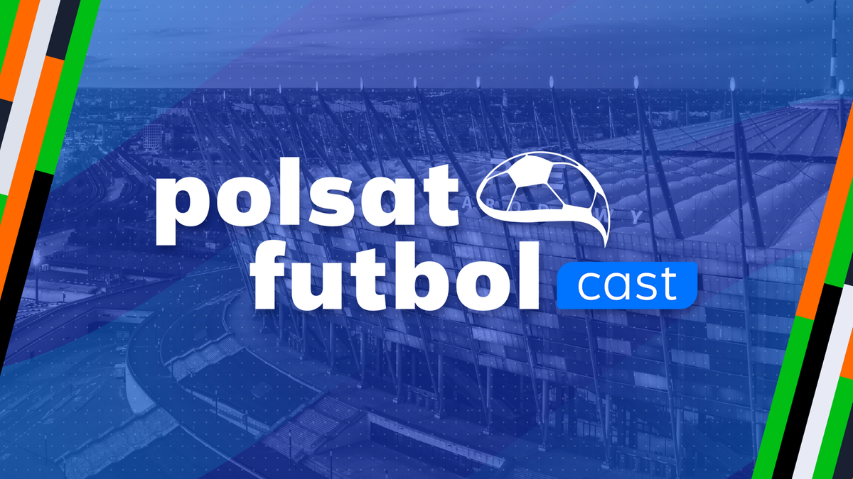 Polsat Futbol Cast - 05.03. Transmisja TV i stream online