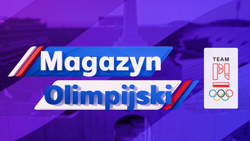 Magazyn Olimpijski - 16.08. Transmisja TV i stream online